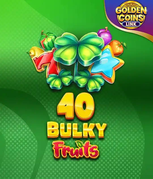 game 40 Bulky Fruits Golden Coins Link